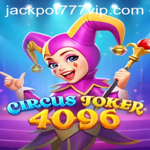 Discover the Exciting World of CircusJoker4096 and the Thrills of Jackpot 777 Login