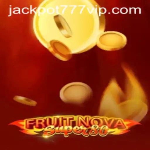 FruitNovaSuper80: A Detailed Guide to Mastering the Ultimate Slot Experience with Jackpot 777 Login