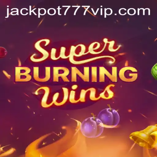 Discovering the Thrills of SuperBurningWins and Jackpot 777 Login