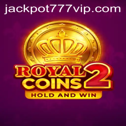 Exploring the Exciting World of RoyalCoins2 and Jackpot 777 Login